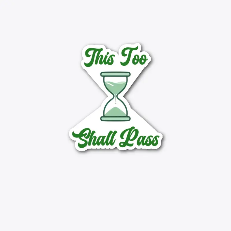 This Too Shall Pass